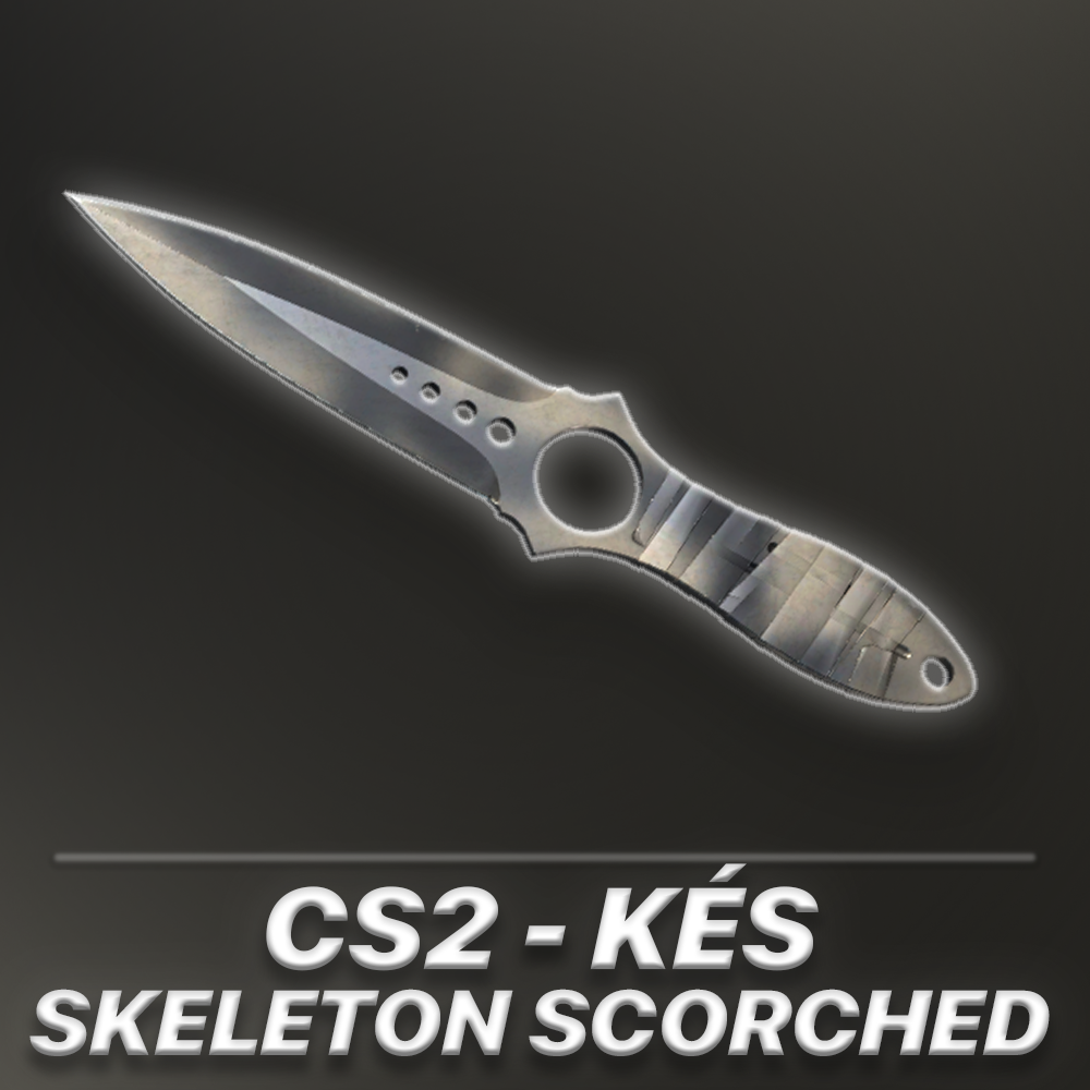 CS2 KÉS - Skeleton  Scorched